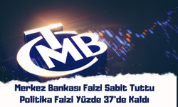 Merkez Bankası Faizi Sabit Tuttu: Politika Faizi Yüzde 37’de Kaldı