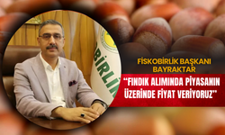 FİSKOBİRLİK Başkanı Bayraktar: “Fındık Alımında Piyasanın Üzerinde Fiyat Veriyoruz”