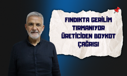 Fındıkta Gerilim Tırmanıyor: Üreticiden Boykot Çağrısı