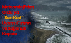 Meteoroloji’den Ordu’ya “Sarı Kod” Uyarısı: Fırtına ve Sağanak Kapıda