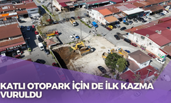 KATLI OTOPARK İÇİN DE İLK KAZMA VURULDU