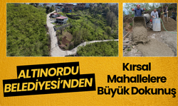 Altınordu Belediyesi’nden Kırsal Mahallelere Büyük Dokunuş