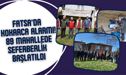 Fatsa’da Kokarca Alarmı: 89 Mahallede Seferberlik Başlatıldı
