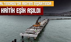 Altınordu’da Rıhtım İnşaatında Kritik Eşik Aşıldı