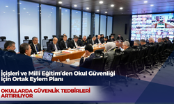 İçişleri ve Milli Eğitim’den Okul Güvenliği İçin Ortak Eylem Planı