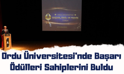 Ordu Üniversitesi’nde Başarı Ödülleri Sahiplerini Buldu