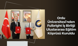 Ordu Üniversitesi’nden Fulbright İş Birliği: Uluslararası Eğitim Köprüsü Kuruldu