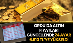 Ordu’da Altın Fiyatları Güncellendi: 24 Ayar 6.910 TL’ye Yükseldi