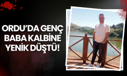 Ordu’da Genç Baba Kalbine Yenik Düştü!