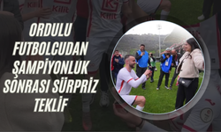 Ordulu Futbolcudan Şampiyonluk Sonrası Sürpriz Teklif