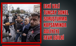 Eski Vali Tuncay Sonel Soruşturma Kapsamında Adliyeye Sevk Edildi