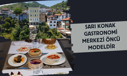 SARI KONAK GASTRONOMİ MERKEZİ ÖNCÜ MODELDİR