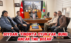 Soydan: “Fındıkta Oyun Var, Bunu Ancak TMO Bozar”