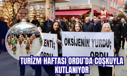 Turizm Haftası Ordu’da Coşkuyla Kutlanıyor