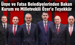 Ünye ve Fatsa Belediyelerinden Bakan Kurum ve Milletvekili Özer’e Teşekkür