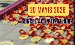 20 Mayıs 2026 Güncel Altın Fiyatları?