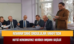 Ankara’daki Ordulular Vakfı’nda Kutsi Yerebasmaz Yeniden Başkan Seçildi