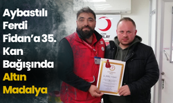 Aybastılı Ferdi Fidan’a 35. Kan Bağışında Altın Madalya