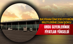 Bayram Öncesi Otobüs Biletlerine Zam Şoku: Ordu Seferlerinde Fiyatlar Yükseldi