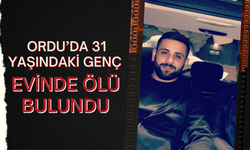 Ordu’da 31 Yaşındaki Genç Evinde Ölü Bulundu
