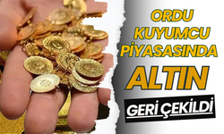 Ordu Kuyumcu Piyasasında Altın Geri Çekildi
