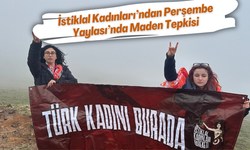 İstiklal Kadınları’ndan Perşembe Yaylası’nda Maden Tepkisi