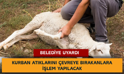 Belediye Uyardı: Kurban Atıklarını Çevreye Bırakanlara İşlem Yapılacak