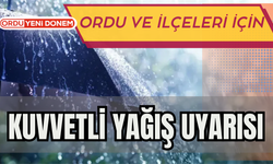 Ordu ve İlçeleri İçin Kuvvetli Yağış Uyarısı