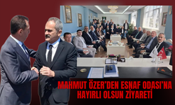 Mahmut Özer’den Esnaf Odası’na Hayırlı Olsun Ziyareti
