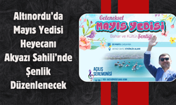 Altınordu’da Mayıs Yedisi Heyecanı: Akyazı Sahili’nde Şenlik Düzenlenecek