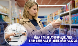 Nisan Ayı Enflasyonu Açıklandı: Aylık Artış %4,18, Yıllık Oran %32,37