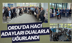 Ordu’da Hacı Adayları Dualarla Uğurlandı