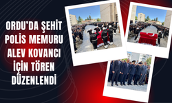 Ordu’da Şehit Polis Memuru Alev Kovancı İçin Tören Düzenlendi