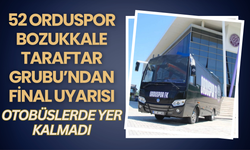 52 Orduspor Bozukkale Taraftar Grubu’ndan Final Uyarısı: Otobüslerde Yer Kalmadı