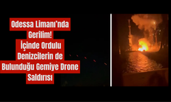 Odessa Limanı’nda Gerilim: İçinde Ordulu Denizcilerin de Bulunduğu Gemiye Drone Saldırısı