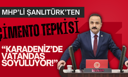 MHP’li Şanlıtürk’ten Çimento Tepkisi: “Karadeniz’de Vatandaş Soyuluyor!”