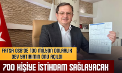 Fatsa OSB’de 100 Milyon Dolarlık Dev Yatırımın Önü Açıldı