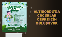 ALTINORDU’DA ÇOCUKLAR ÇEVRE İÇİN BULUŞUYOR