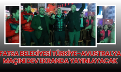 Fatsa Belediyesi Türkiye–Avustralya Maçını Dev Ekranda Yayınlayacak