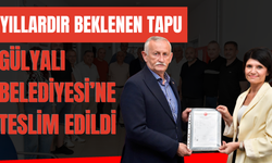 Yıllardır Beklenen Tapu Gülyalı Belediyesi’ne Teslim Edildi