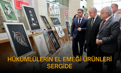 HÜKÜMLÜLERİN EL EMEĞİ ÜRÜNLERİ SERGİDE