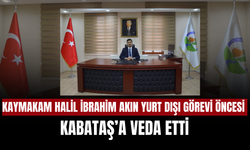 Kaymakam Halil İbrahim Akın Yurt Dışı Görevi Öncesi Kabataş’a Veda Etti