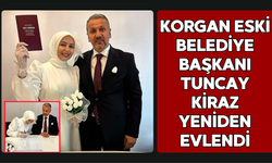 Korgan Eski Belediye Başkanı Tuncay Kiraz Yeniden Evlendi