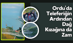 Ordu’da Teleferiğin Ardından Dağ Kızağına da Zam