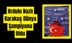 Ordulu Nazlı Karakuş Dünya Şampiyonu Oldu