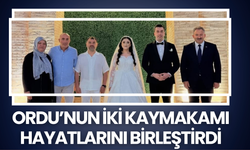 Ordu’nun İki Kaymakamı Hayatlarını Birleştirdi