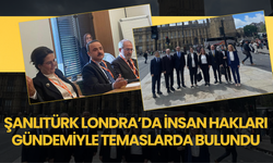 Şanlıtürk Londra’da İnsan Hakları Gündemiyle Temaslarda Bulundu
