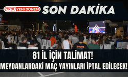 81 İl İçin Talimat! Meydanlardaki Maç Yayınları İptal Edilecek!