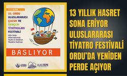13 Yıllık Hasret Sona Eriyor: Uluslararası Tiyatro Festivali Ordu’da Yeniden Perde Açıyor