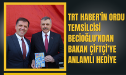 TRT Haber’in Ordu Temsilcisi Becioğlu’ndan Bakan Çiftçi’ye Anlamlı Hediye